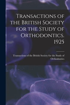 Paperback Transactions of the British Society for the Study of Orthodontics. 1925 Book