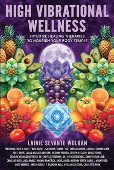 Paperback High Vibrational Wellness: Intuitive Healing Therapies to Nourish Your Body Temple Book