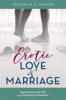 Erotic Love and Marriage: Improving Your... book by Frederick D Mondin