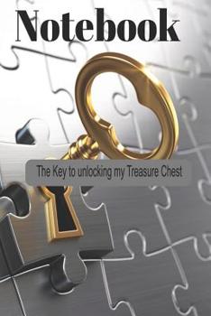 Notebook: The Key to unlocking my Treasure Chest
