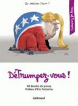 Paperback DéTrumpez-vous !: 60 dessins de presse [French] Book