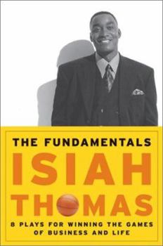 Hardcover The Fundamentals: 8 Plays for Winning the Games of Business and Life Book