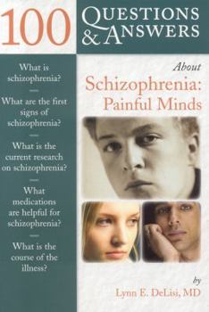 Paperback 100 Questions & Answers about Schizophrenia: Painful Minds Book