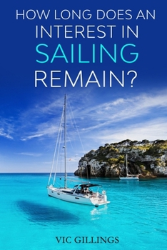 Paperback How Long Does an Interest in Sailing Remain? Book