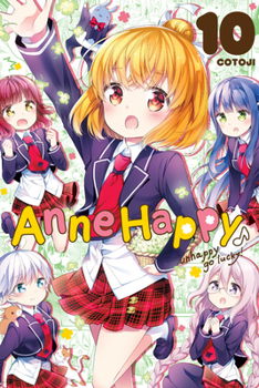 Anne Happy: Unhappy Go Lucky!, Vol. 10 - Book #10 of the Anne Happy: Unhappy Go Lucky!