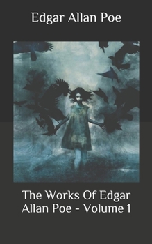 Paperback The Works Of Edgar Allan Poe - Volume 1 Book