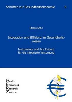 Paperback Integration und Effizienz im Gesundheitswesen: Instrumente und ihre Evidenz für die integrierte Versorgung [German] Book