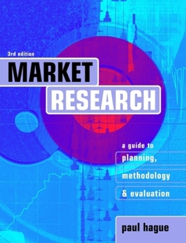 Paperback Market Research: A Guide to Planning, Methodology and Evaluation Book