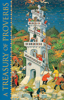 A Treasury of Proverbs: Illustrated with Paintings from the Great Art Museums of the World (Treasury)