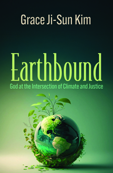 Paperback Earthbound: God at the Intersection of Climate and Justice Book