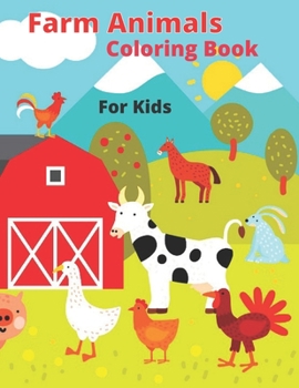 Paperback Farm Animals Coloring Book For Kids: Cute Farm Animals (Cows, Rabbit, Duck, Pig, Goat, Chicken, Horse And Llamas and manny more) Illustrations For Kid Book