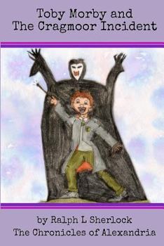 Paperback Toby Morby and The Cragmoor Incident: Chronicles of Alexandria Book