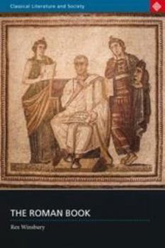 Paperback The Roman Book: Books, Publishing and Performance in Classical Rome Book