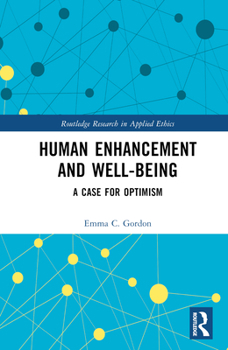 Hardcover Human Enhancement and Well-Being: A Case for Optimism Book