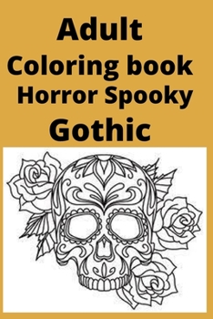 Paperback Adult Coloring book Horror Spooky Gothic [Large Print] Book