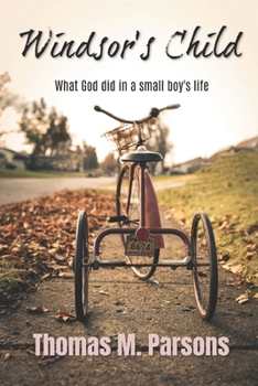 Paperback Windsor's Child: What God Did in a Small Boy's Life Book