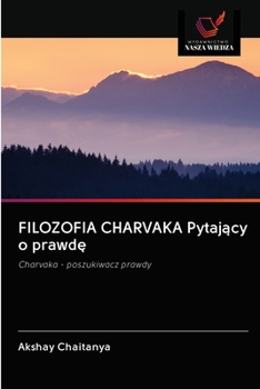 Paperback FILOZOFIA CHARVAKA Pytaj&#261;cy o prawd&#281; [Polish] Book