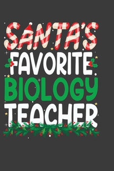 Paperback Santa's Favorite Biology Teacher: Perfect 100 pages 6*9 Inch Notebook Lined Journal For Biology Teacher. Cool Christmas Biology Teacher Unique Gift. C Book