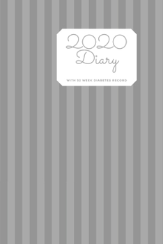 2020 Diary: With 52 weeks diabetes blood sugar log after planner pages. Keep organized with records in one place. Pop in your bag to take to medical appointments. Grey stripe design