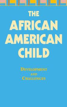 Hardcover The African American Child: Development and Challenges Book