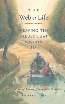 Paperback Web of Life: Weaving the Values That Sustain Us (Essays from the Author of Last Child in the Woods and Our Wild Calling) Book