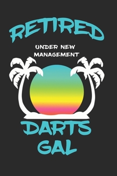 Retired Darts Gal Under New Management: Funny White Elephant Gag Gifts For Coworkers Going Away, Birthday, Retirees, Friends & Family | Secret Santa ... For Coworkers | Really Funny Jokes For Adults