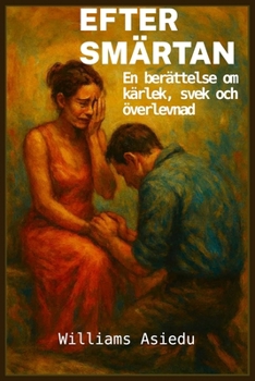 Efter Smärtan: En berättelse om kärlek, svek och överlevnad (Spanish Edition)