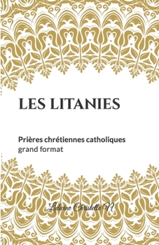 Paperback Les Litanies: Prières chrétiennes catholiques, grand format [French] Book