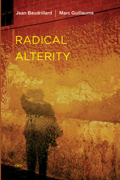Radical Alterity (Semiotext - Book  of the Semiotext(e) / Foreign Agents