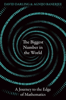 Paperback The Biggest Number in the World: A Journey to the Edge of Mathematics Book