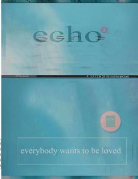 Paperback Echo: everybody wants to be loved Book