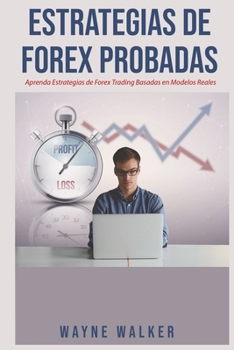 Paperback Estrategias de Forex Probadas: Aprenda Estrategias de Forex Trading Basadas en Modelos Reales [Spanish] Book