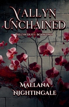 Paperback Vallyn Unchained: Vallyn Duet Book Two Book