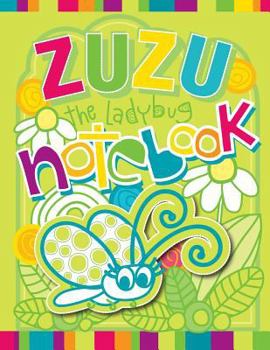 ZuZu the Ladybug Notebook: Zooky and Friends 125 Page Blank Notebook