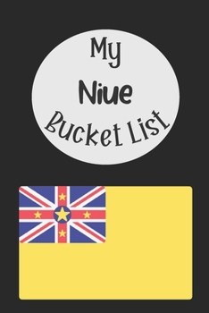 Paperback My Niue Bucket List: Novelty Bucket List Themed Notebook Book