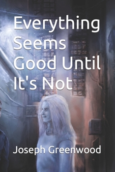 Paperback Everything Seems Good Until It's Not Book
