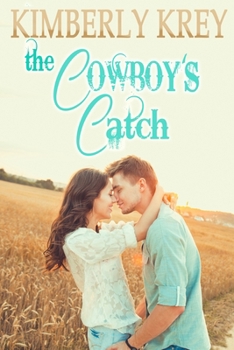 Paperback The Cowboy's Catch: A Fun, Faith-Based Cowboy Romance Book