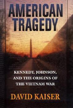 Hardcover American Tragedy: Kennedy, Johnson, and the Origins of the Vietnam War Book