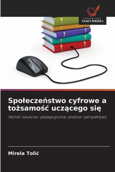 Paperback Spoleczeństwo cyfrowe a tożsamośc uczącego się [Polish] Book