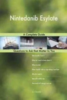 Paperback Nintedanib Esylate; A Complete Guide Book