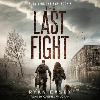 The Last Fight - Book #3 of the Surviving the EMP