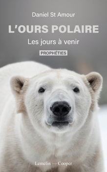 Paperback L'ours polaire: Les jours avenir - Prophétie [French] Book