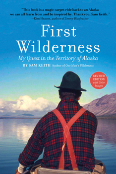 Paperback First Wilderness, Revised Edition: My Quest in the Territory of Alaska Book