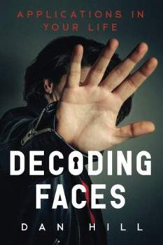 Paperback Decoding Faces: Applications in Your Life Book