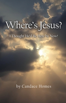 Paperback Where's Jeus?: I Thought He'd Be Here By Now Book