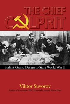 Paperback The Chief Culprit: Stalin's Grand Design to Start World War II Book