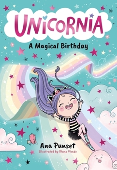 Paperback Unicornia: A Magical Birthday: The bestselling illustrated magical unicorn series for kids aged 5-8, perfect for party-bag presents Book