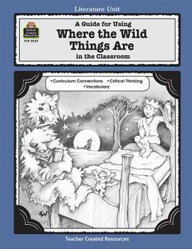 Paperback A Guide for Using Where the Wild Things Are in the Classroom Book