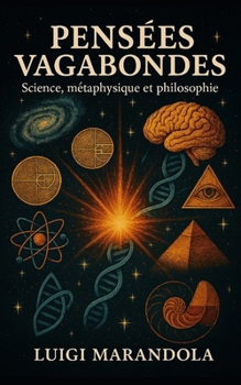 Paperback Pensées Vagabondes: Science, Métaphysique Et Philosophie [French] Book