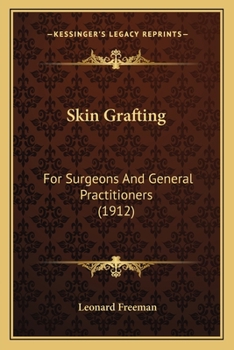 Paperback Skin Grafting: For Surgeons And General Practitioners (1912) Book
